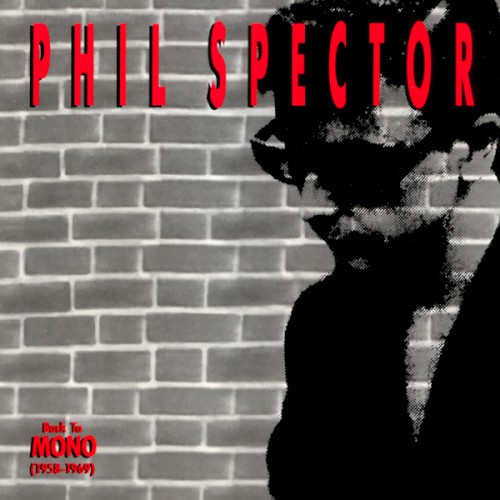 Phil Spector — Back to Mono (1958–1969) cover art
