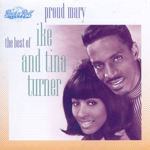 Ike & Tina Turner — Proud Mary: The Best of Ike and Tina Turner cover art