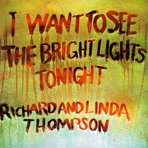 Richard & Linda Thompson — I Want to See the Bright Lights Tonight cover art