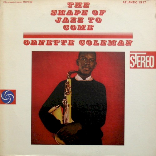 Ornette Coleman — The Shape of Jazz to Come cover art