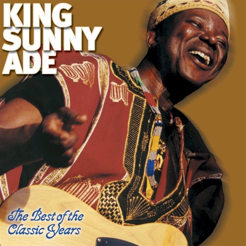 King Sunny Adé — The Best of the Classic Years cover art