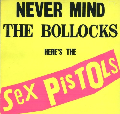 Sex Pistols — Never Mind the Bollocks Here's the Sex Pistols cover art