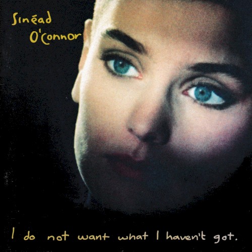 Sinéad O’Connor — I Do Not Want What I Haven’t Got cover art